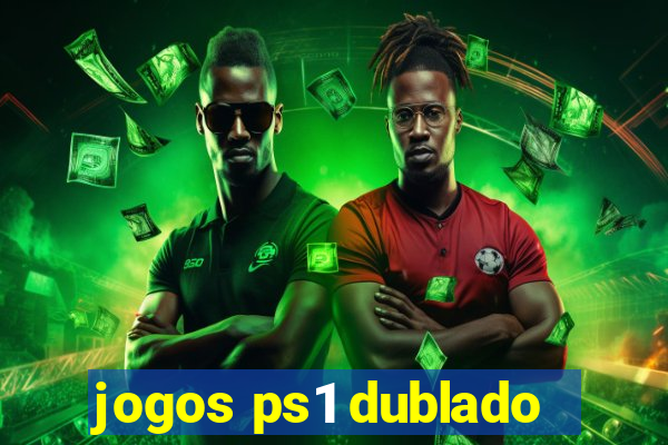 jogos ps1 dublado